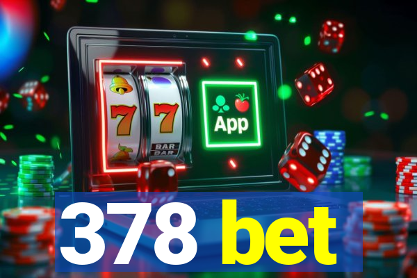 378 bet