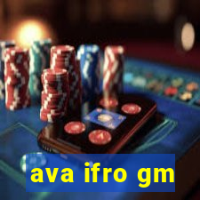 ava ifro gm