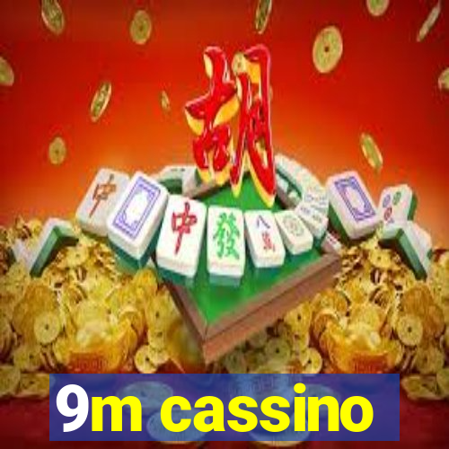 9m cassino