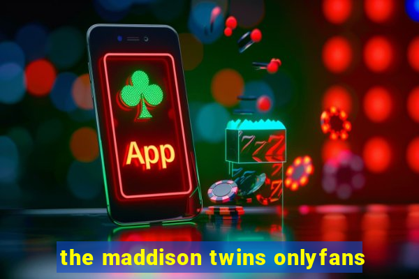 the maddison twins onlyfans