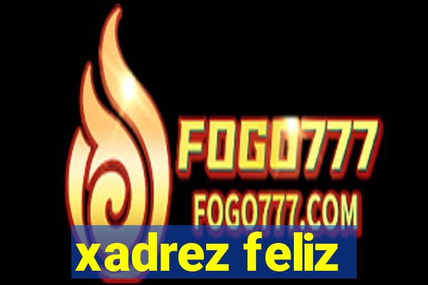 xadrez feliz