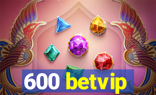 600 betvip