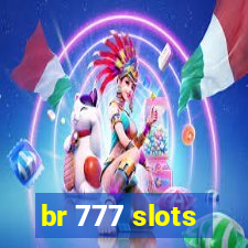 br 777 slots