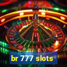 br 777 slots