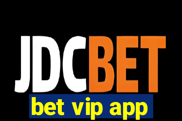 bet vip app