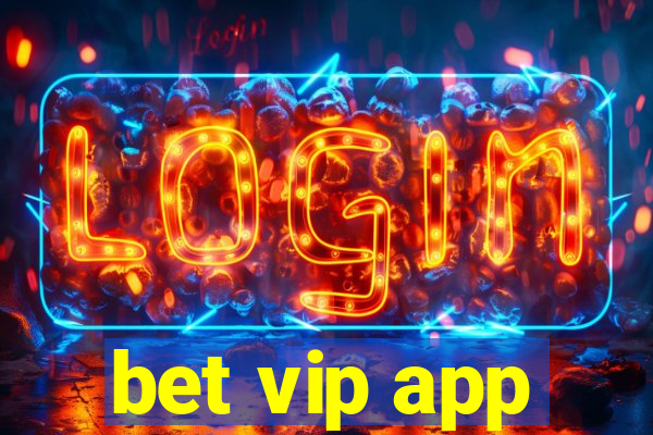 bet vip app