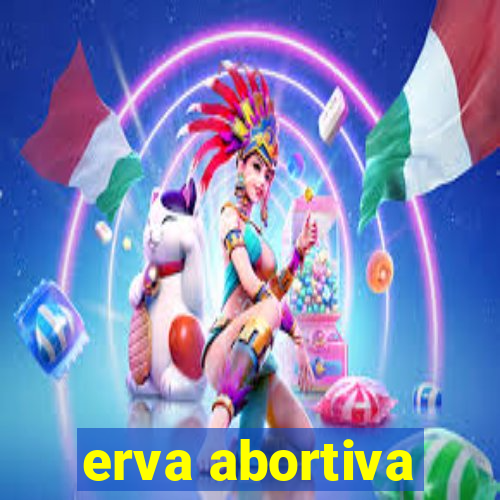 erva abortiva