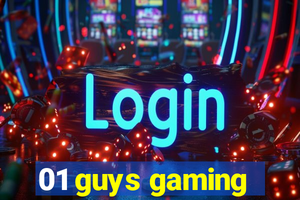 01 guys gaming