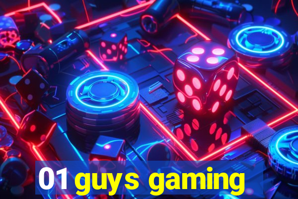 01 guys gaming