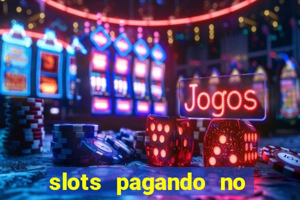 slots pagando no cadastro 2024