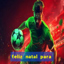 feliz natal para imprimir molde