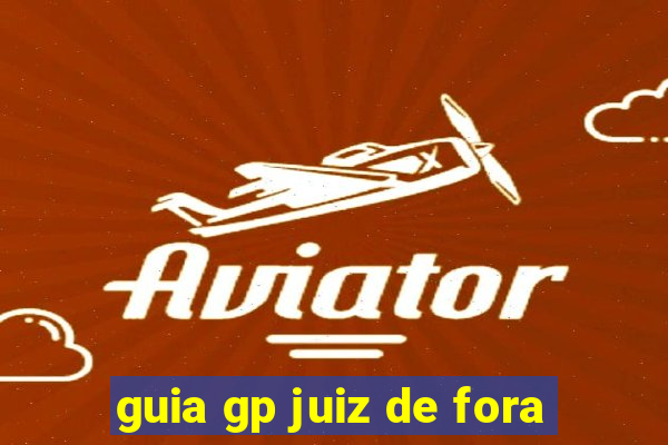 guia gp juiz de fora