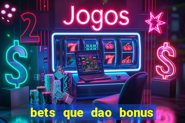 bets que dao bonus no cadastro sem deposito