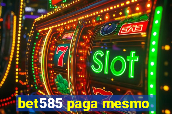 bet585 paga mesmo