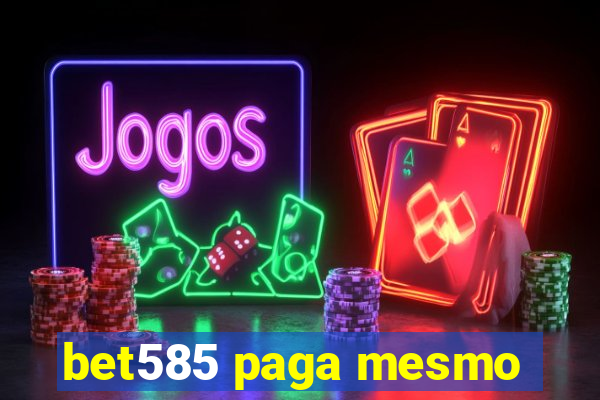 bet585 paga mesmo