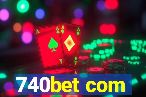 740bet com