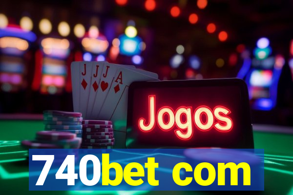 740bet com