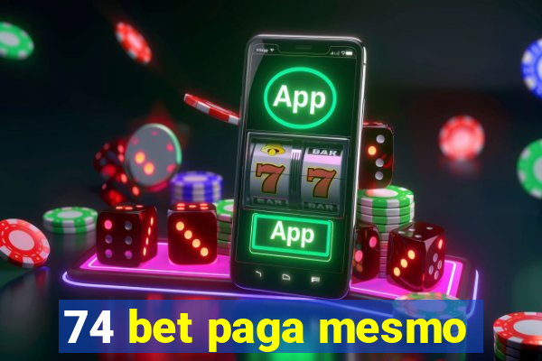 74 bet paga mesmo