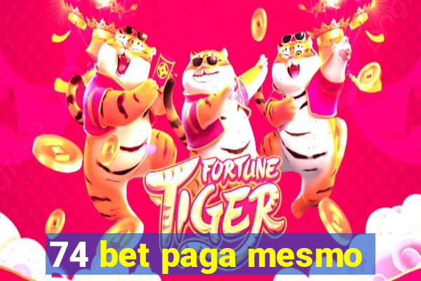 74 bet paga mesmo