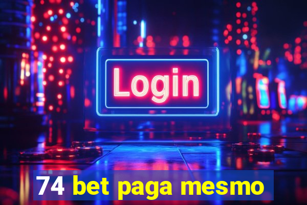 74 bet paga mesmo