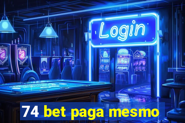 74 bet paga mesmo