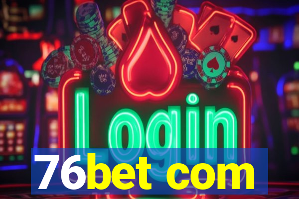 76bet com