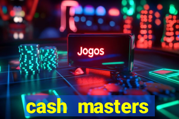 cash masters dinheiro infinito