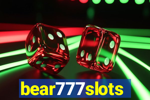 bear777slots