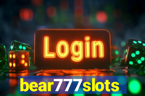 bear777slots