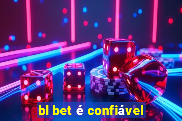 bl bet é confiável