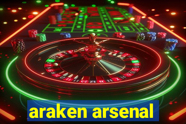 araken arsenal