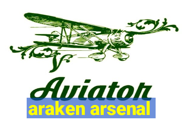 araken arsenal