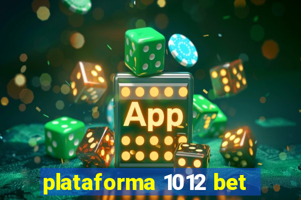 plataforma 1012 bet