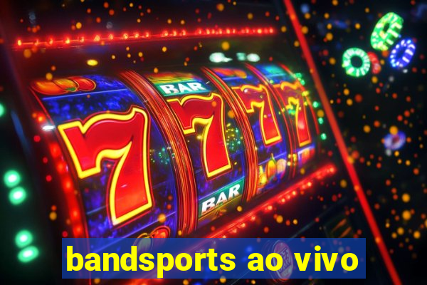 bandsports ao vivo