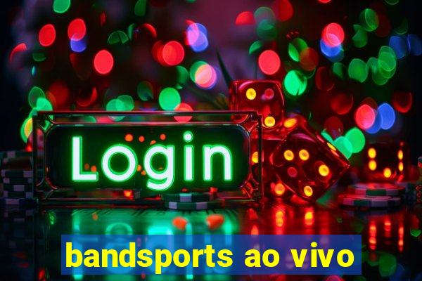 bandsports ao vivo