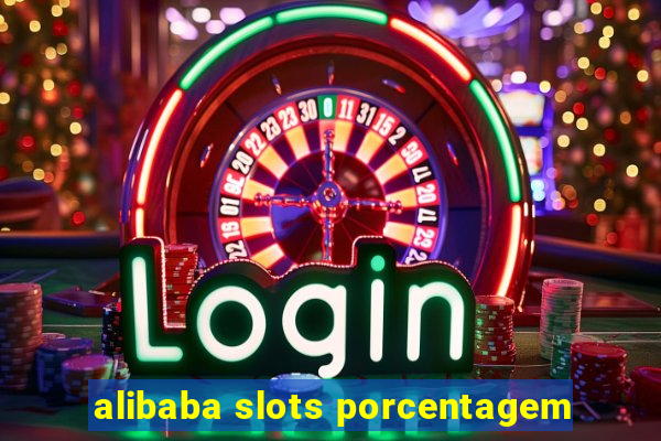 alibaba slots porcentagem