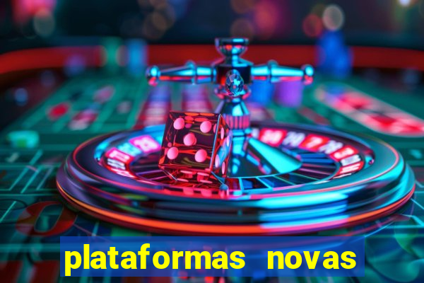 plataformas novas do tigrinho