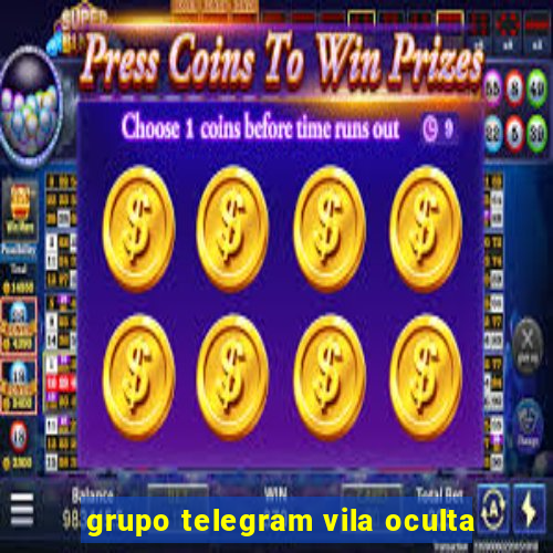 grupo telegram vila oculta