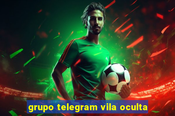 grupo telegram vila oculta