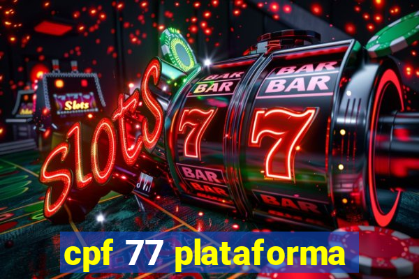 cpf 77 plataforma