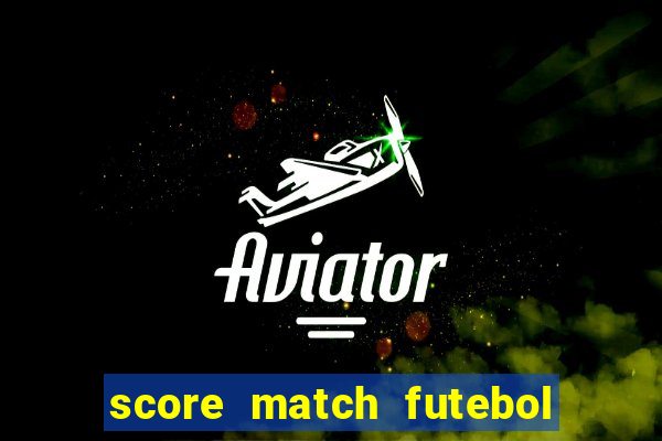 score match futebol pvp dinheiro infinito