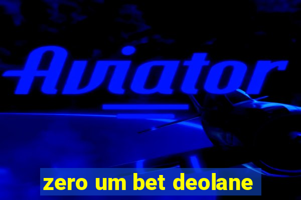 zero um bet deolane