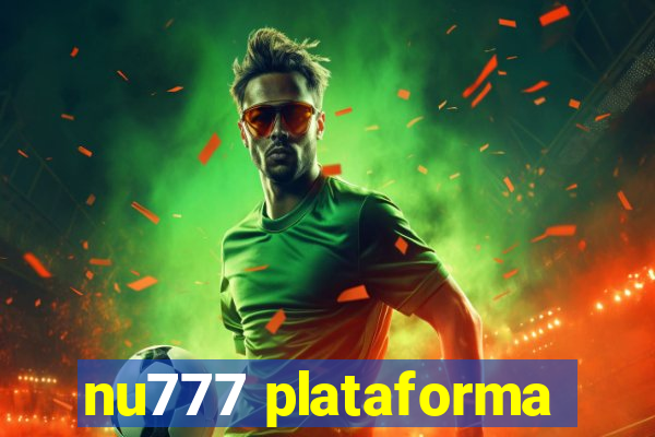 nu777 plataforma