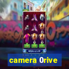 camera 0rive