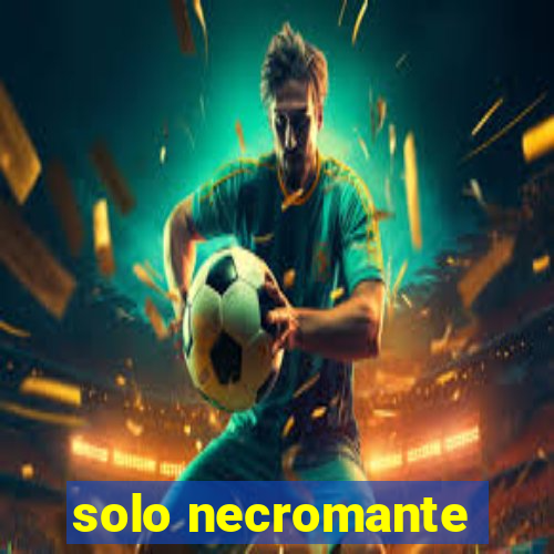 solo necromante