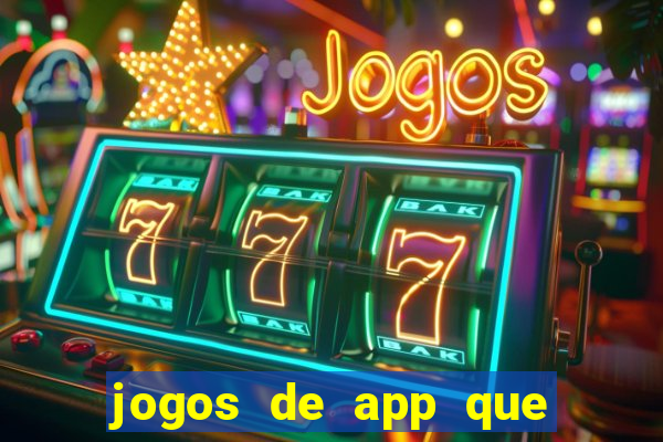 jogos de app que ganha dinheiro