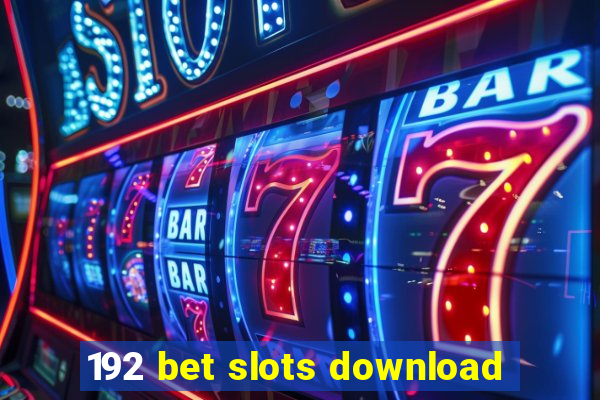 192 bet slots download