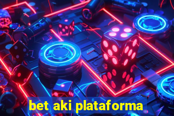 bet aki plataforma