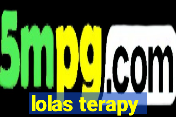 lolas terapy