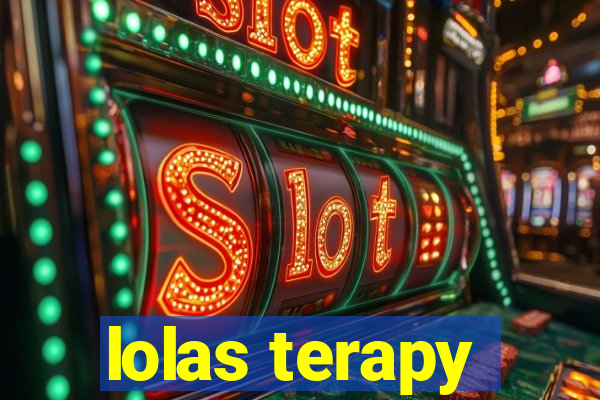 lolas terapy